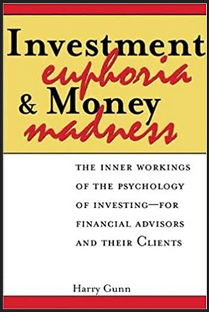 Harry E.Gunn - Investment Euphoria & Money Madness