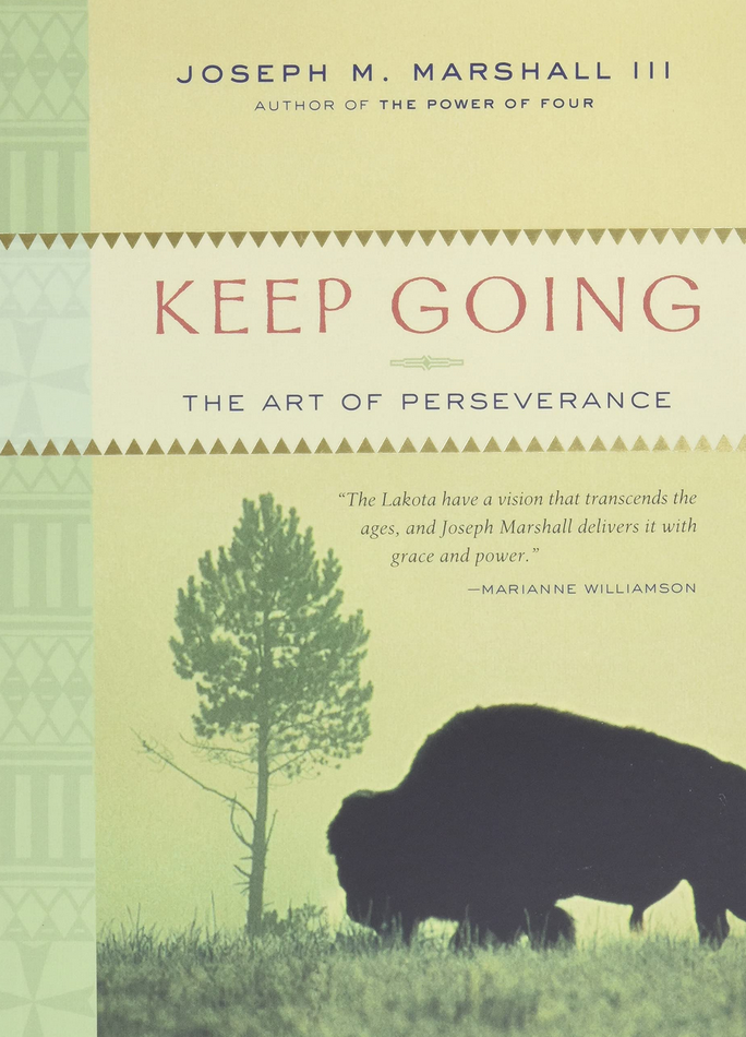 Joseph M. Marshall III – Keep Going: The Art Of Perseverance