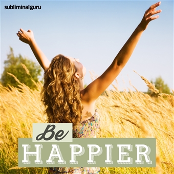 Subliminal Guru – Be Happier – Life Mastery1