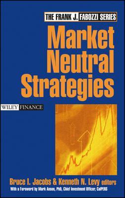 Bruce I.Jacobs & Kenneth N.Levy - Market Neutral Strategies