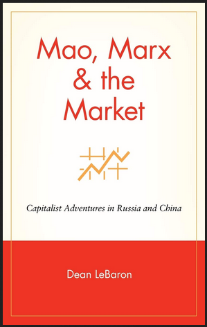 Dean LeBaron - Mao, Marx & The Market