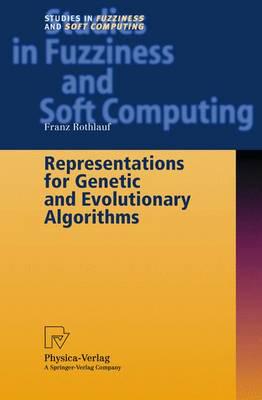 Franz Rothlauf – Representations for Genetic & Evolutionary Algorithms