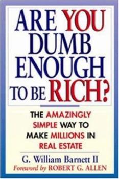 G.William Barnett II – Are you Dumb Enough to Be Rich