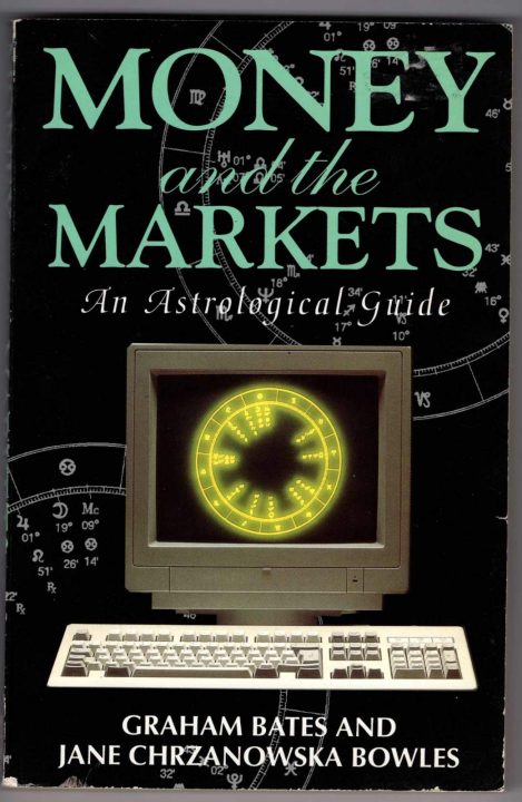 Graham Bates & Jane Chrzanowska Bowles - Money and the Markets. An Astrological Guide