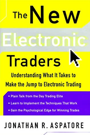 Jonathan R.Aspartore – The New Electronic Traders