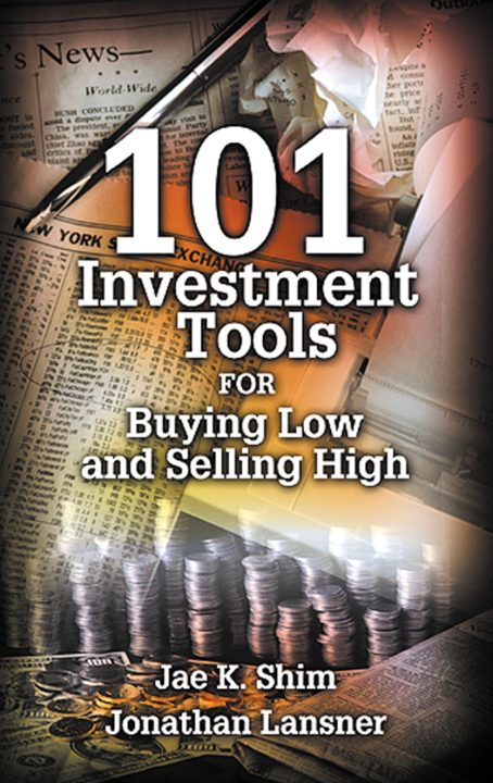 Jae K.Shim - 101 Investment Tools for Buying Low & Selling High