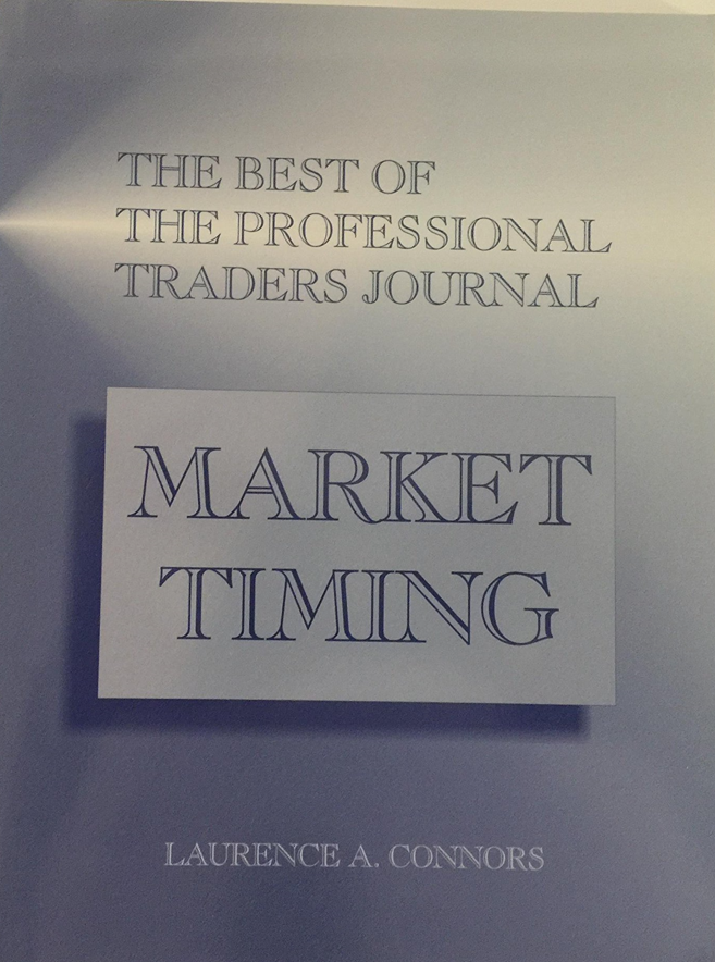 Larry Connors – The Best of the Professional Traders Journal. Market Timing