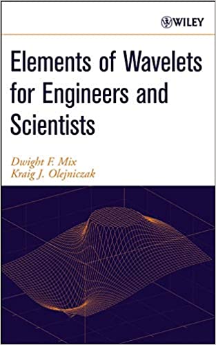 D.F.Mix - Elements of Wavelets for Engineers and Scientists