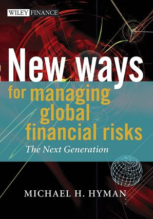 Michael Hyman – New Ways for Managing Global Financial Risks The Next Generation