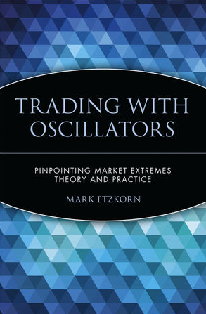 Mark Etzkorn – Trading with Oscillators. Pinpointing Market Extremes