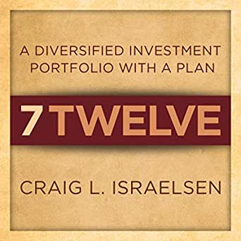 Craig L.Israelsen - 7Twelve. A Diversified Investment Portfolio with a Plan