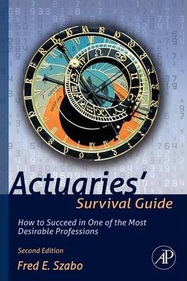 Fred E.Szabo - Actuaries Survival Guide