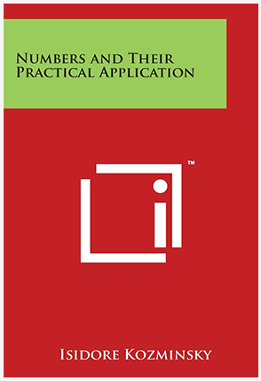 Isidore Kozminsky - Numbers and their practical Application