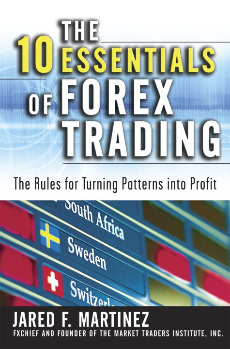 JARED F.MARTINEZ - THE 10 ESSENTIALS OF FOREX TRADING