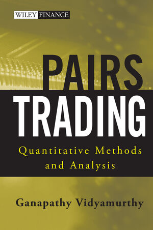 Ganapathy Vidyamurthy - Pairs Trading. Quantitative Methods & Analysis