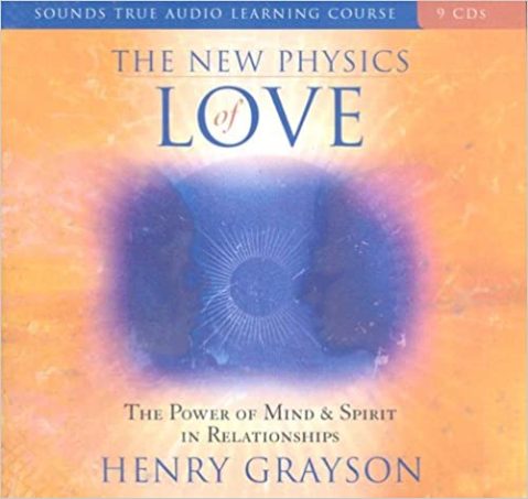 Henry Grayson - THE NEW PHYSICS OF LOVE