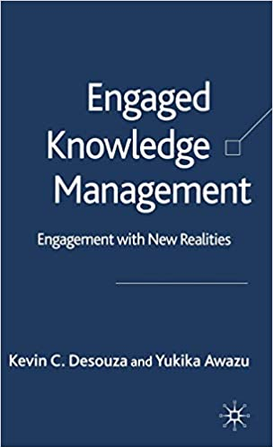 Kevin C.Desouza – Engaged Knowledge Management Engagement with New Realities