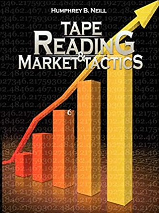 Humphrey B.Neill - Tape Reading & Market Tactics