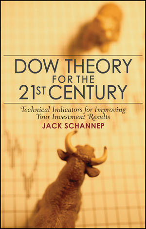 Jack Schannep - Dow Theory for the 21st Century Technical Indicators for Improving Your Investment Results