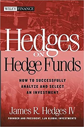 James Hedges - Hedges on Hedge Funds. How to Successfully Analyze and Select an Investment