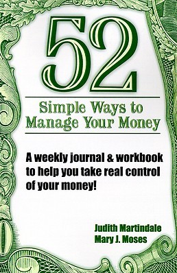 Judith A.Martindale – 52 Simple Ways to Manage Your Money