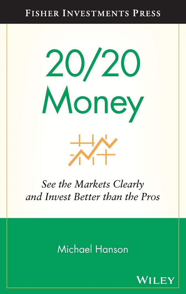 Michael Hanson – 20-20 Money. See the Markets Clearly and Invest Better Than the Pros