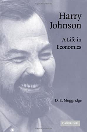 D.E.Moggridge - Harry Johnson. A Life in Economics