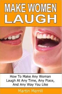 Martin Merrill – How To Make Women Laugh