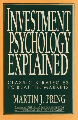 Martin Pring – Investment Psychology. Explained Classic Strategies to Beat the Markets