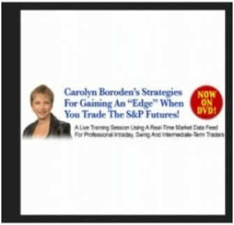 Carolyn Boroden - Gaining an Edge when you Trade the S&P Futures