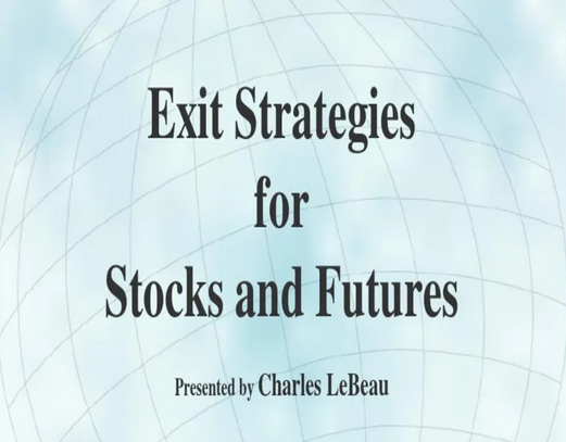 Charles LeBeau - Exit Strategies for Stock and Futures