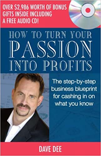 Dave Dee - Turn Your Passion Into Profits