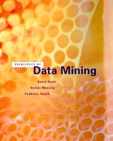 David J.Hand, Heikki Mannils, Padhraic Smyth - Principles of Data Mining