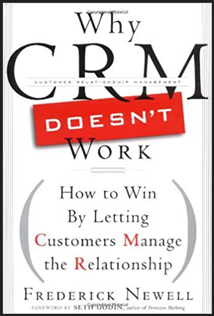 Frederick Newell - Why CRM Doesnt Work How To Win By Letting Customers Manage The Relationship