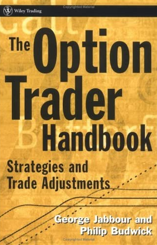 George Jabbour - The Option Trader Handbook. Strategies and Trade Adjustments