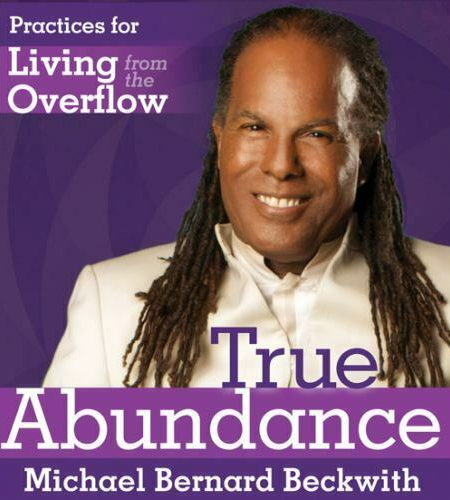 Michael Bernard Beckwith – LIVING FROM THE OVERFLOW