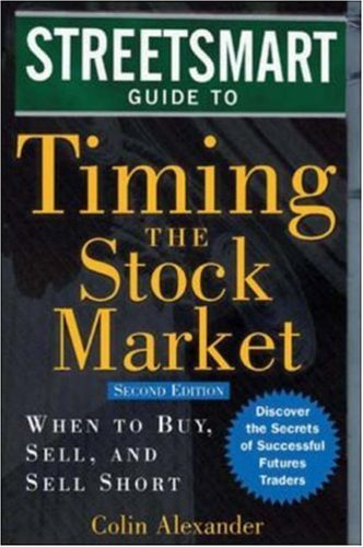 Colin Alexander - The Streetsmart Guide to Timing the Stock Market