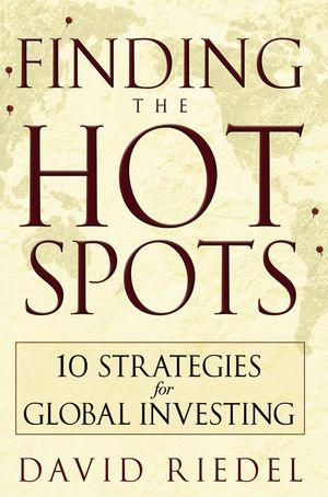 David Riedel - Finding the Hot Spots. 10 Strategies for Global Investing (HTML)