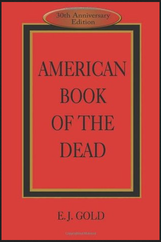 E.J. Gold - The Amercian Book of the Dead Guidebook