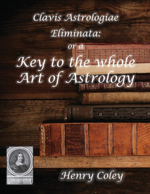 Henry Coley - Key to the Whole Art of Astrology