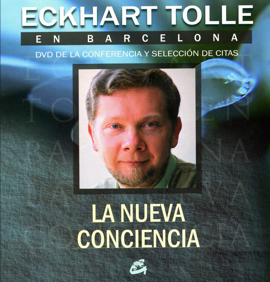 La Nueva Conciencia - Barcelona, 2007 - Eckhart Tolle