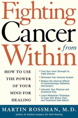 Martin L Rossman – Fighting Cancer from within – How to Use the Power of your Mind for