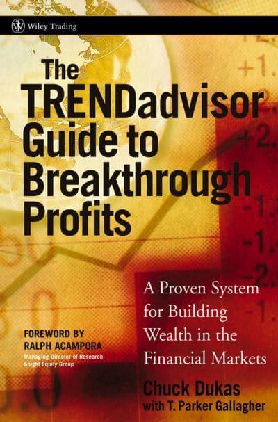 Chuck Dukas - The TrendAdvisor Guide to Breakthrough Profits