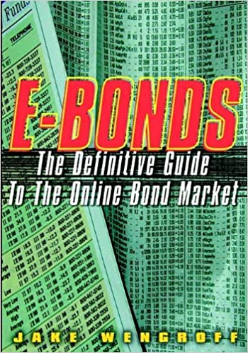 Jake Wengroff - E-Bonds. An Introduction to the Online Bond Market