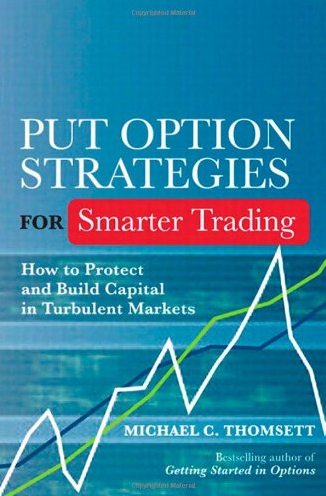 Michael C.Thomsett – Put Option Strategies for Smarter Trading