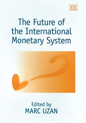 Marc Uzan – The Future of International Monetary System