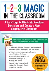 1-2-3 Magic in the Classroom 3 Easy Steps to Eliminate Problem Behaviors and Create a More Cooperative Classroom