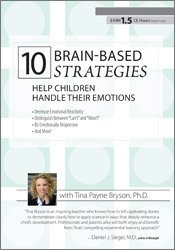 10 Brain-Based Strategies to Help Children Handle Their Emotions Bridging the Gap between What Experts Know and What Happens at Home & School