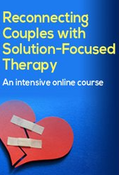 Reconnecting Couples with Solution-Focused Therapy An intensive Online Course - Elliott Connie & Linda Metcalf