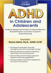 2-Day Certificate Course ADHD in Children and Adolescents Evidence–Based Interventions to Improve Behavior, Build Self–Esteem and Foster Academic & Social Success